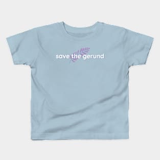 Save The Gerund Kids T-Shirt